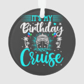 It's My Birthday Cruise - Cruise Vacation Birthday オーナメント (裏面)