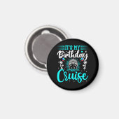 It's My Birthday Cruise - Cruise Vacation Birthday マグネット (正面/裏面)