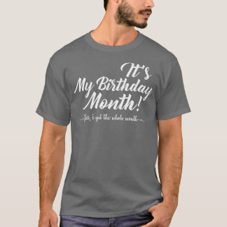 Its My Birthday Month  Gift  Tシャツ