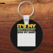 It's My Birthday Sign My Shirt Pixel Game Birthday キーホルダー (正面)