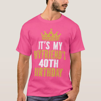 Its My Boyfriends 40th Birthday 40 Years Old Men f Tシャツ