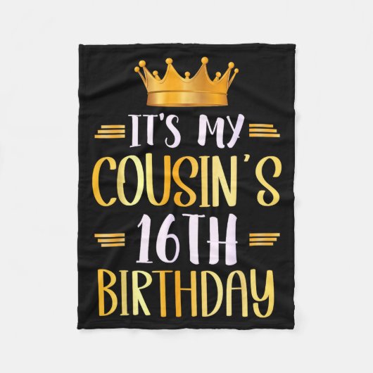 It's My Cousin's 16th Birthday Happy 16 Years Old フリースブランケット (正面)