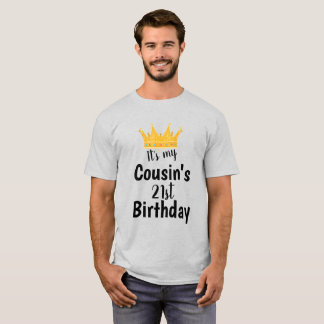 It's My Cousin's 21st Birthday Crown Happy 21 Year Tシャツ