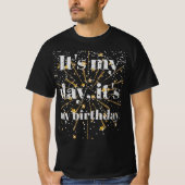 It's my day, it's my birthday.. tシャツ (正面)