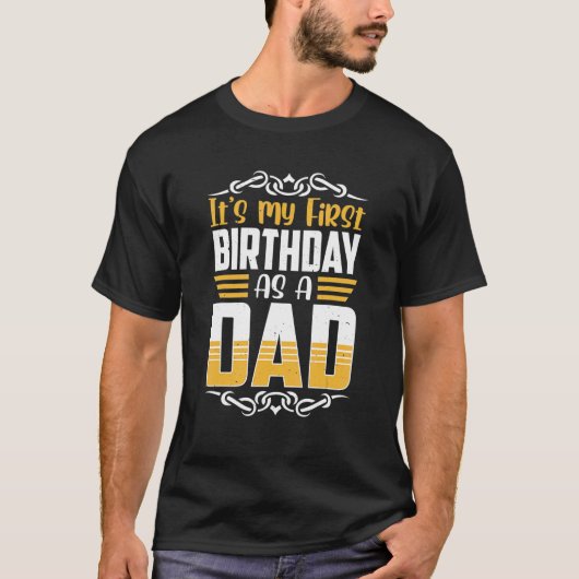 It's My First Birthday As A Dad Daddy Father Party Tシャツ (正面)
