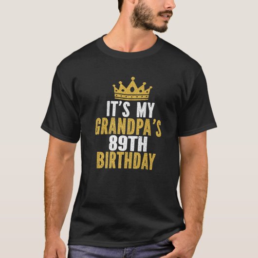 It's My Grandpa's 89Th Birthday 89 Years Old Men Tシャツ (正面)