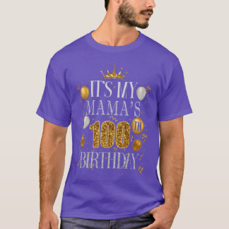 Its My Mamas 100th Birthday Happy Birthday 100 Yea Tシャツ