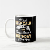 It's My Stepmom's Birthday Shirt I Can't Keep Calm コーヒーマグカップ (左)