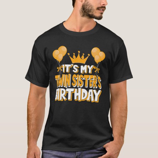 It's My Twin Sister's Birthday Celebration Family Tシャツ (正面)