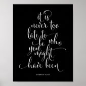 It's Never Too Late To Be You | Black Poster ポスター (正面)