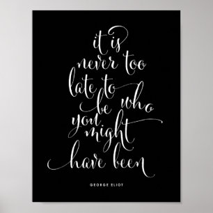 It's Never Too Late To Be You   Black Poster ポスター