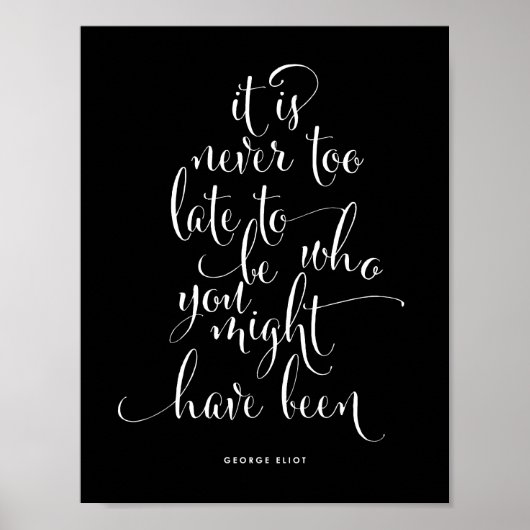 It's Never Too Late To Be You | Black Poster ポスター (正面)