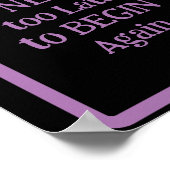 'It's NEVER too Late to BEGIN Again' phrase  ポスター (角)