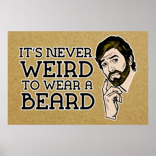 It's Never Weird To Wear A Beard Poster ポスター (正面)