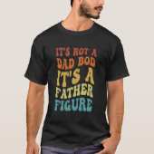 It'S Not A Dad Bod It'S A Father Figure 2023 Tシャツ (正面)