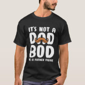 It'S Not A Dad Bod It'S A Father Figure 2023 Tシャツ (正面)