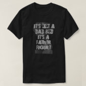 It's Not A Dad Bod It's A Father Figure Dad Tシャツ (デザイン正面)