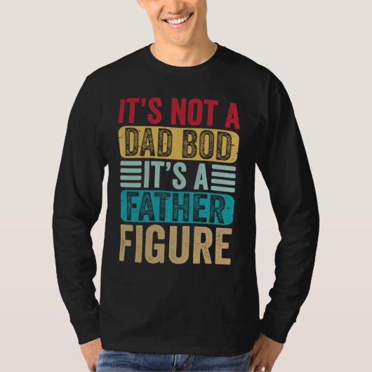 Its Not a Dad Bod It's a Father Figure Daddy Retro Tシャツ (正面)