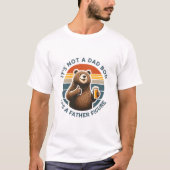 It's Not A Dad Bod It's A Father Figure Funny Bear Tシャツ (正面)