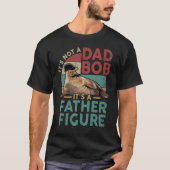 It's Not A Dad Bod It's A Father Figure Funny Best Tシャツ (正面)