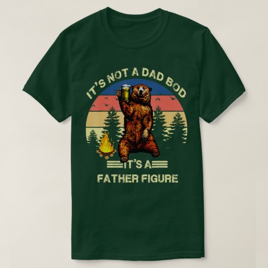 Its Not A Dad Bod Its A Father Figure Funny  Tシャツ (デザイン正面)