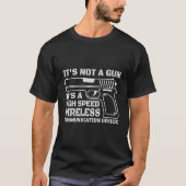 It's not a gun it's a high speed wireless tシャツ (正面)