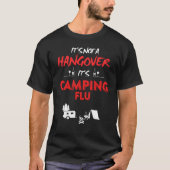Its Not A Hangover Its Camping Flu Funny girl Tシャツ (正面)