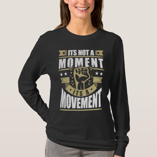 Its Not a Moment is Movement BLM Tシャツ (正面)