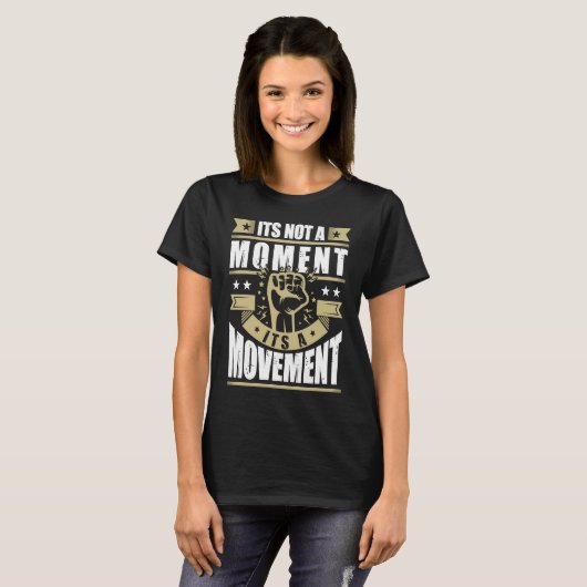 Its Not a Moment is Movement BLM Tシャツ (正面フル)
