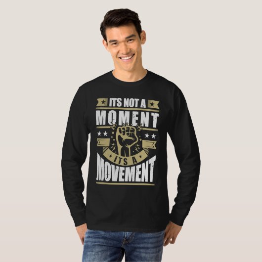 Its Not a Moment is Movement BLM Tシャツ (正面フル)