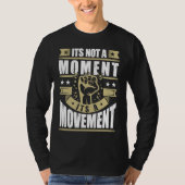 Its Not a Moment is Movement BLM Tシャツ (正面)