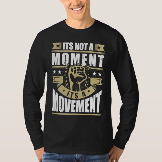 Its Not a Moment is Movement BLM Tシャツ (正面)