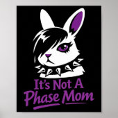 Its Not A Phase Mom Funny Emo Easter Rabbit  ポスター (正面)