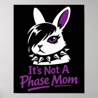 Its Not A Phase Mom Funny Emo Easter Rabbit  ポスター