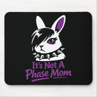 Its Not A Phase Mom Funny Emo Easter Rabbit  マウスパッド