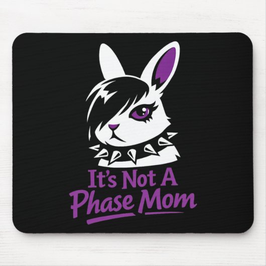 Its Not A Phase Mom Funny Emo Easter Rabbit  マウスパッド (正面)