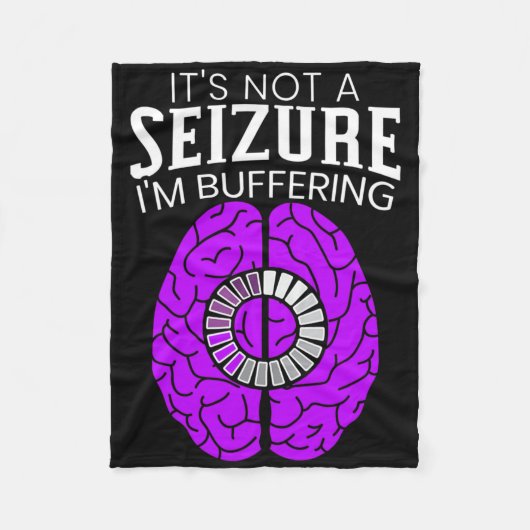 It's Not A Seizure I'm Buffering Epilepsy Awarenes フリースブランケット (正面)