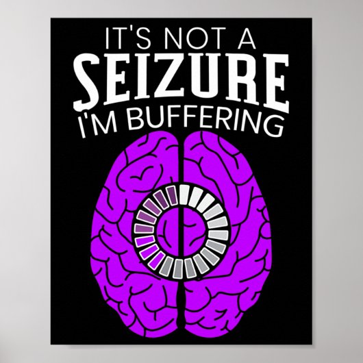 It's Not A Seizure I'm Buffering Epilepsy Awarenes ポスター (正面)
