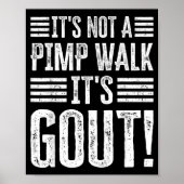 Its Not A Walk Its Gout Funny Art ポスター (正面)