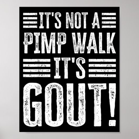 Its Not A Walk Its Gout Funny Art ポスター (正面)