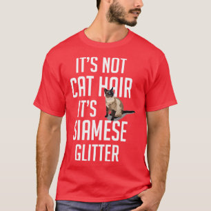 Its Not Cat Hair its SiameseグリッターCat おもしろい Cu Tシャツ