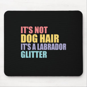 Its Not Dogヘアイットアザラブラドールグリッター マウスパッド