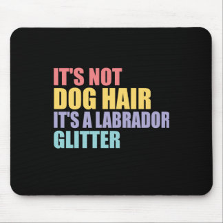 Its Not Dogヘアイットアザラブラドールグリッター マウスパッド