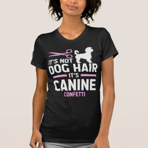 Its Not Dog Hairその犬の紙吹雪、おもしろい犬 Tシャツ