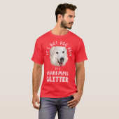 Its not dog hair its MAREMMA SHEEPDOG glitter funn Tシャツ (正面フル)