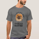 It's Not Dog Hair It's Pekingese Glitter Fun Dog Q Tシャツ (正面)