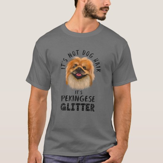 It's Not Dog Hair It's Pekingese Glitter Fun Dog Q Tシャツ (正面)
