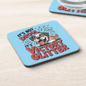 It's Not Drool It's Victory Glitter Funny Dog コースター (左側)