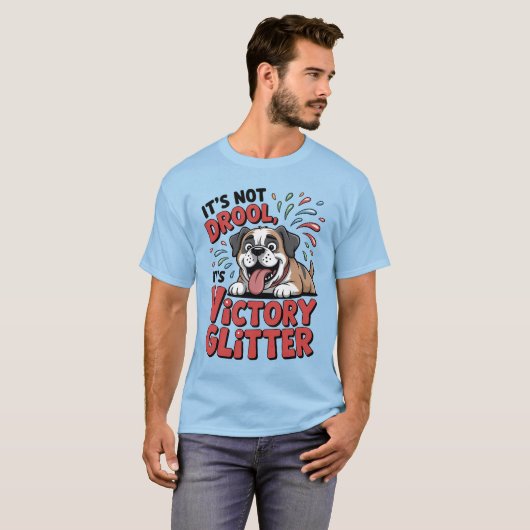 It's Not Drool It's Victory Glitter Funny Dog Tシャツ (正面フル)