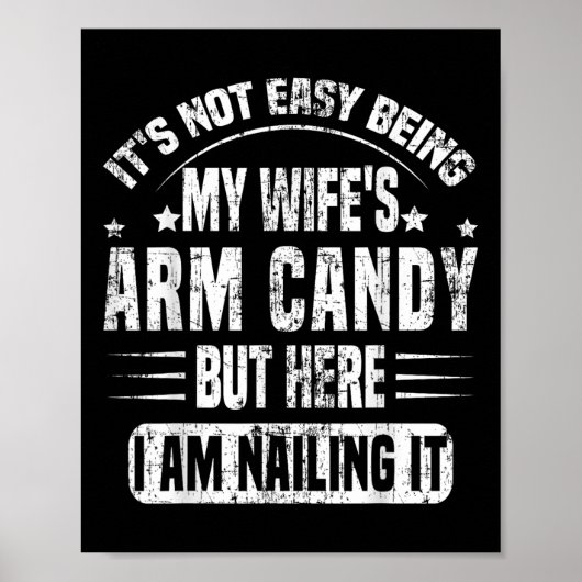 Its Not Easy Being My Wifes Arm Candy Retro Funny  ポスター (正面)